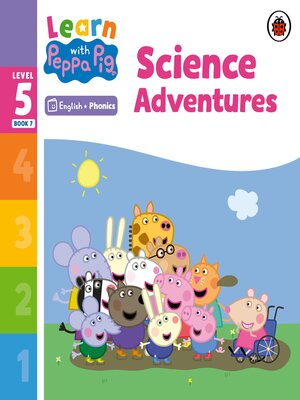 cover image of Learn with Peppa Phonics Level 5 Book 7 – Science Adventures (Phonics Reader)